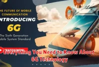 Everything You Need to Know About 6G Technology
