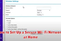 How to Set Up a Secure Wi-Fi Network at Home
