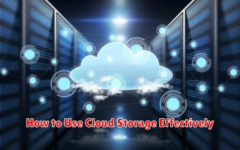How to Use Cloud Storage Effectively
