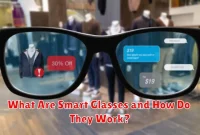 What Are Smart Glasses and How Do They Work?