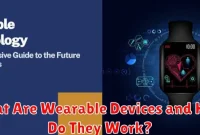 What Are Wearable Devices and How Do They Work?